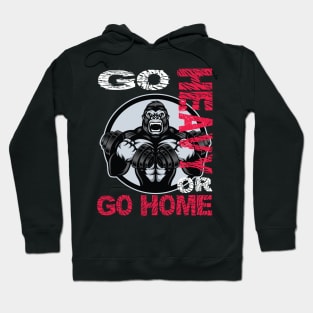 Workout Gym Fitness Go Heavy or Go Home Weightlifting Tshirt and Gift Items Hoodie